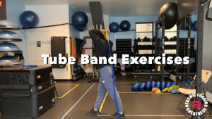 Tube Band Exercises